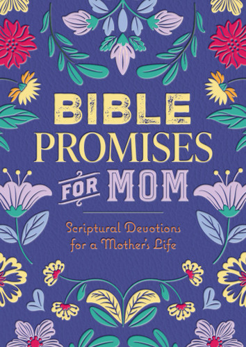 Bible Promises for Mom: Scriptural Devotions for a Mother's Life book cover by Editors of Chartwell Books