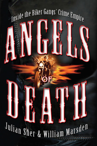 Angels of Death: Inside the Biker Gangs' Crime Empire book cover by Julian Sher, William Marsden