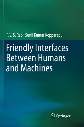 Friendly Interfaces Between Humans and Machines book cover by P. V. S Rao, Sunil Kumar Kopparapu