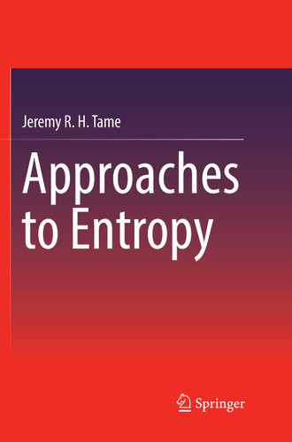 Approaches to Entropy book cover by Jeremy R. H. Tame