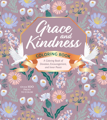 Grace and Kindness Coloring Book: A Coloring Book of Devotion, Encouragement, and Inner Peace - Over 100 Pages to Color (Chartwell Coloring Books) book cover by Editors of Chartwell Books