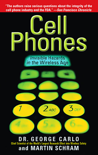 Cell Phones: Invisible Hazards in the Wireless Age book cover by Dr. George Carlo, Martin Schram