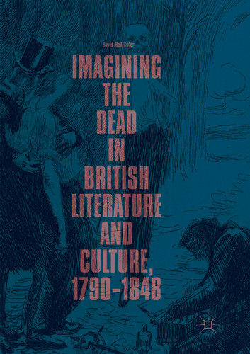 Imagining the Dead in British Literature and Culture, 1790–1848 book cover by David McAllister