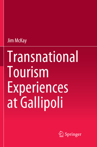 Transnational Tourism Experiences at Gallipoli book cover by Jim McKay