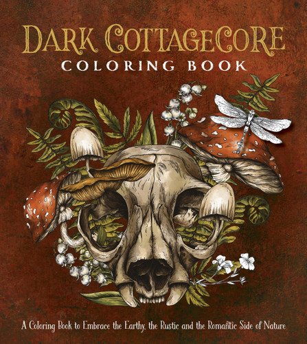 Dark Cottagecore Coloring Book: A Coloring Book to Embrace the Earthy, the Rustic and the Romantic Side of Nature (Chartwell Coloring Books) book cover by Editors of Chartwell Books
