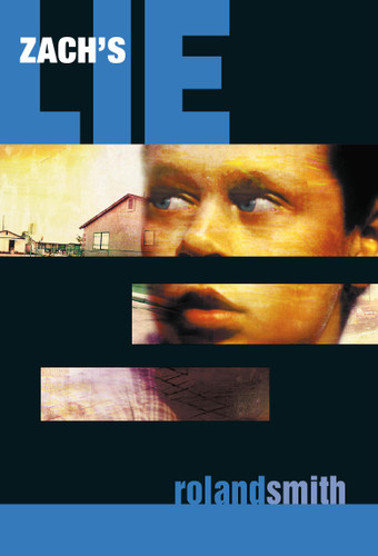 Zach's Lie (Zach's Lie #1) book cover by Roland Smith