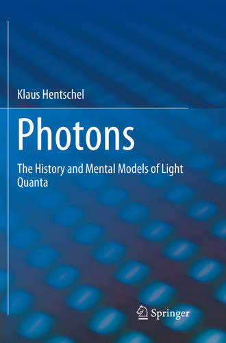 Photons: The History and Mental Models of Light Quanta book cover by Klaus Hentschel