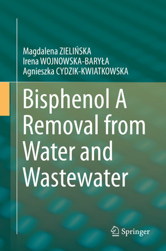 Bisphenol A Removal from Water and Wastewater book cover by Magdalena ZIELIŃSKA, Irena WOJNOWSKA-BARYŁA, Agnieszka CYDZIK-KWIATKOWSKA