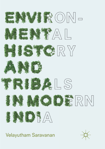 Environmental History and Tribals in Modern India book cover by Velayutham Saravanan