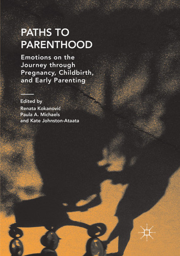 Paths to Parenthood: Emotions on the Journey through Pregnancy, Childbirth, and Early Parenting book cover by 