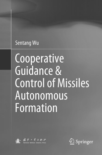 Cooperative Guidance & Control of Missiles Autonomous Formation book cover by Sentang Wu