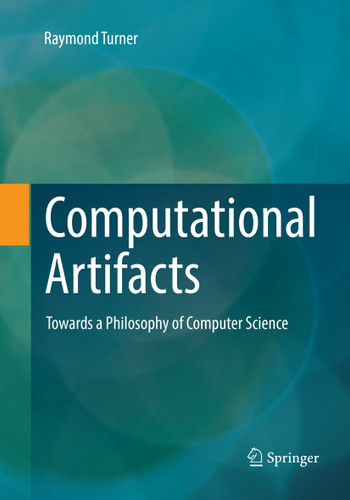 Computational Artifacts: Towards a Philosophy of Computer Science book cover by raymond turner