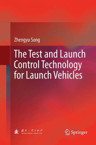 The Test and Launch Control Technology for Launch Vehicles book cover by Zhengyu Song