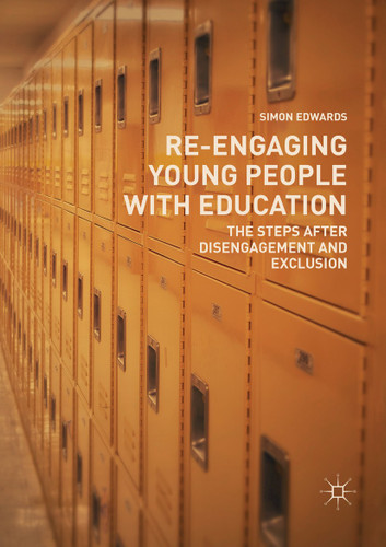 Re-Engaging Young People with Education: The Steps after Disengagement and Exclusion book cover by Simon Edwards