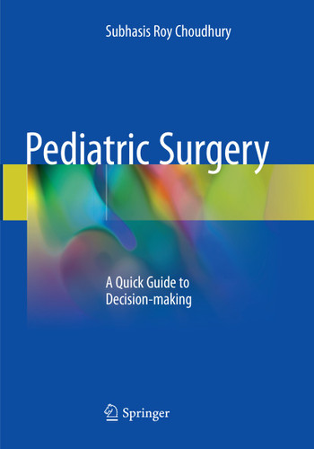 Pediatric Surgery: A Quick Guide to Decision-making book cover by Subhasis Roy Choudhury