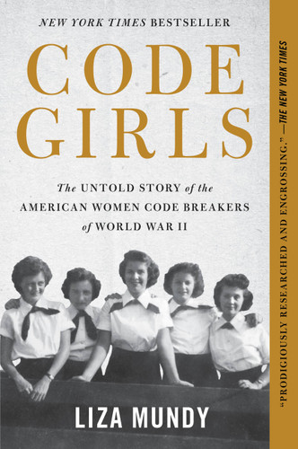 Code Girls: The Untold Story of the American Women Code Breakers of World War II book cover by Liza Mundy