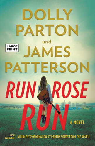 Run, Rose, Run: A Novel book cover by James Patterson, Dolly Parton
