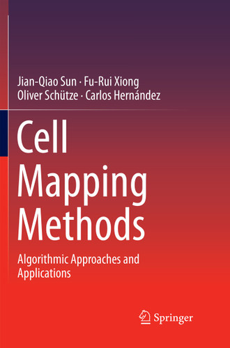 Cell Mapping Methods: Algorithmic Approaches and Applications book cover by Jian-Qiao Sun, Fu-Rui Xiong, Oliver Schütze, Carlos Hernández