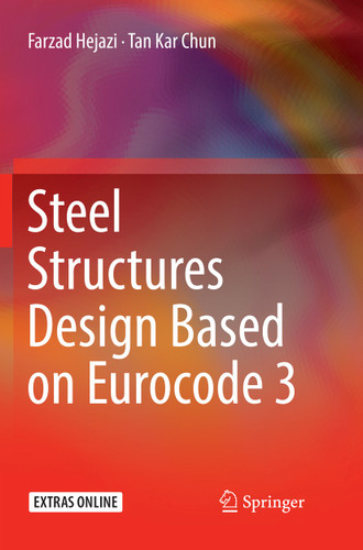 Steel Structures Design Based on Eurocode 3 book cover by Farzad Hejazi, Tan Kar Chun