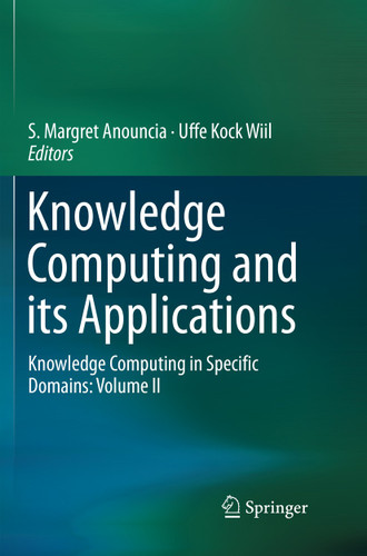 Knowledge Computing and its Applications: Knowledge Computing in Specific Domains: Volume II book cover by 