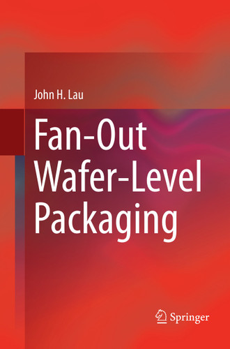 Fan-Out Wafer-Level Packaging book cover by John H. Lau
