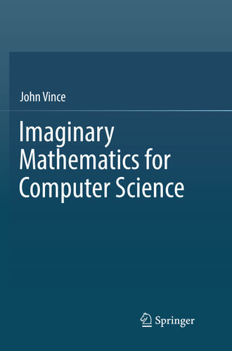 Imaginary Mathematics for Computer Science book cover by John Vince