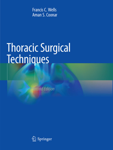 Thoracic Surgical Techniques book cover by Francis C. Wells, Aman S. Coonar