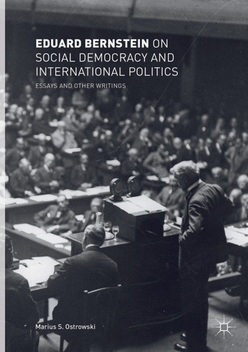 Eduard Bernstein on Social Democracy and International Politics: Essays and Other Writings book cover by Eduard Bernstein