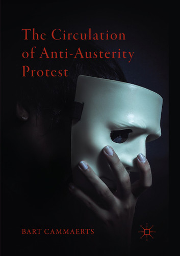 The Circulation of Anti-Austerity Protest book cover by Bart Cammaerts