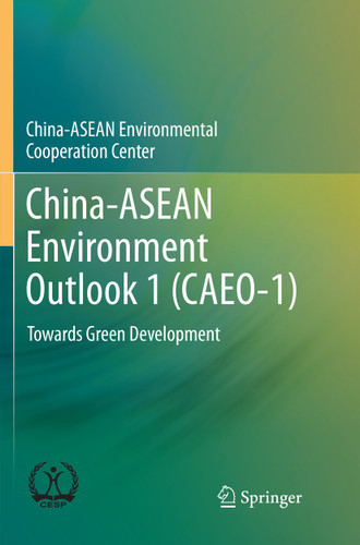 China-ASEAN Environment Outlook 1 (CAEO-1): Towards Green Development book cover by China-ASEAN Environmental Cooperation Center