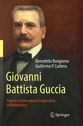 Giovanni Battista Guccia: Pioneer of International Cooperation in Mathematics book cover by Benedetto Bongiorno, Guillermo P. Curbera