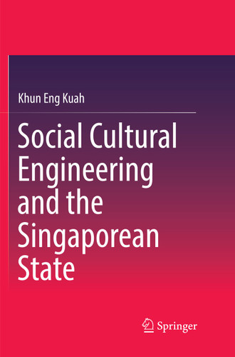 Social Cultural Engineering and the Singaporean State book cover by Khun Eng Kuah