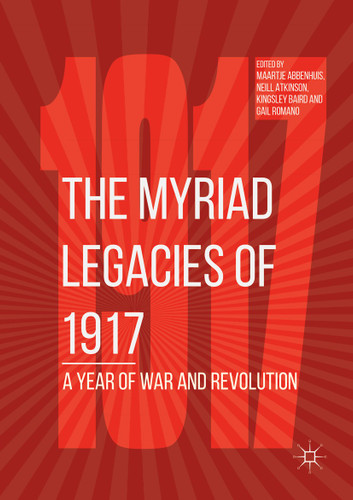The Myriad Legacies of 1917: A Year of War and Revolution book cover by 