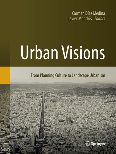 Urban Visions: From Planning Culture to Landscape Urbanism book cover by 