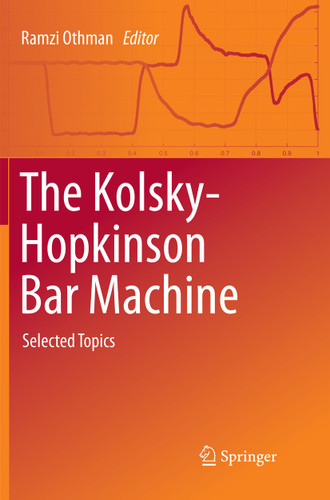 The Kolsky-Hopkinson Bar Machine: Selected Topics book cover by 