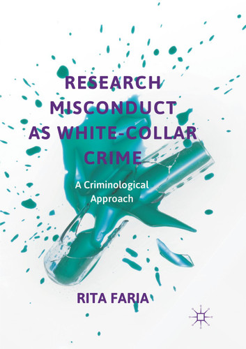 Research Misconduct as White-Collar Crime: A Criminological Approach book cover by Rita Faria