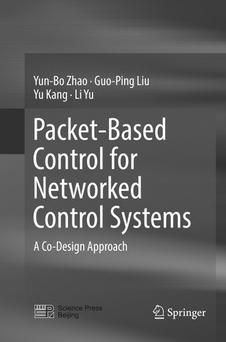 Packet-Based Control for Networked Control Systems: A Co-Design Approach book cover by Yun-Bo Zhao, Guo-Ping Liu, Yu Kang, Li Yu