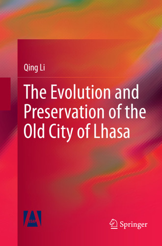 The Evolution and Preservation of the Old City of Lhasa book cover by Qing Li