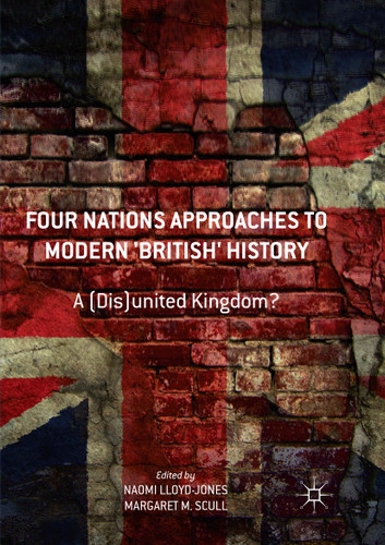 Four Nations Approaches to Modern 'British' History: A (Dis)United Kingdom? book cover by 