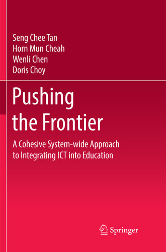 Pushing the Frontier: A Cohesive System-wide Approach to Integrating ICT into Education book cover by Seng Chee Tan, Horn Mun Cheah, Wenli Chen, Doris Choy