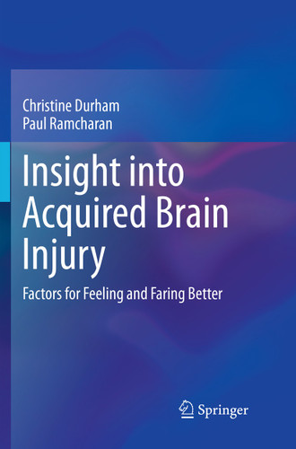 Insight into Acquired Brain Injury: Factors for Feeling and Faring Better book cover by Christine Durham, Paul Ramcharan