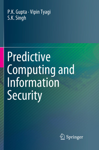 Predictive Computing and Information Security book cover by P.K. Gupta, Vipin Tyagi, S.K. Singh