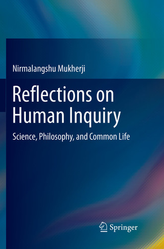 Reflections on Human Inquiry: Science, Philosophy, and Common Life book cover by Nirmalangshu Mukherji