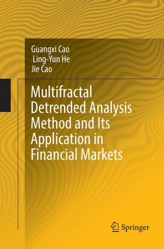 Multifractal Detrended Analysis Method and Its Application in Financial Markets book cover by Guangxi Cao, Ling-Yun He, Jie Cao