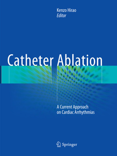 Catheter Ablation: A Current Approach on Cardiac Arrhythmias book cover by 