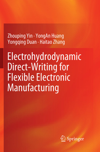 Electrohydrodynamic Direct-Writing for Flexible Electronic Manufacturing book cover by Zhouping Yin, Yongan Huang, Yongqing Duan, Haitao Zhang