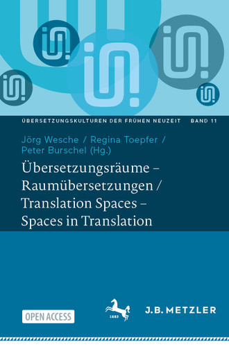 Übersetzungsräume – Raumübersetzungen / Translation Spaces – Spaces in Translation (Übersetzungskulturen der Frühen Neuzeit #11) book cover by 