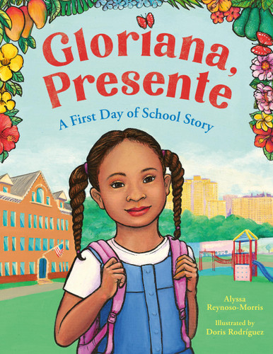 Gloriana, Presente: A First Day of School Story book cover by Alyssa Reynoso-Morris