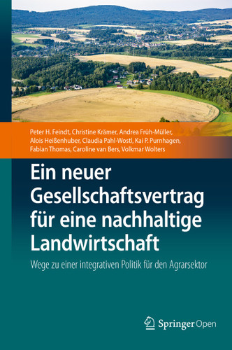 Ein neuer Gesellschaftsvertrag für eine nachhaltige Landwirtschaft: Wege zu einer integrativen Politik für den Agrarsektor book cover by Peter H. Feindt, Christine Krämer, Andrea Früh-Müller, Alois Heißenhuber, Claudia Pahl-Wostl, Kai P. Purnhagen, Fabian Thomas, Caroline van Bers, Volkmar Wolters