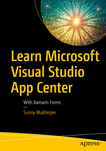 Learn Microsoft Visual Studio App Center: With Xamarin Forms book cover by Sunny Mukherjee